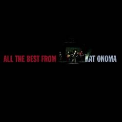 Kat Onoma : All The Best From Kat Onoma